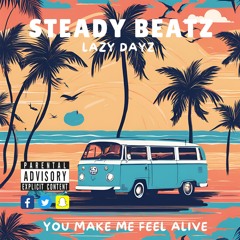 YOU MAKE ME FEEL ALIVE - LAZY DAYZ 2024