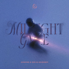 Arkins & GIO & ANSWER (CN) - Midnight Game