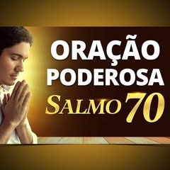 PODEROSA ORAÇÃO DO SALMO 70 - Para Repreender Todo Mal e Ataque do Inimigo 🙏🏼
