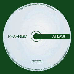 PHARRISM - At Last [DDCTD001]