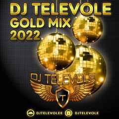 DJ TELEVOLE - Gold Mix 2022 ( DEMO )