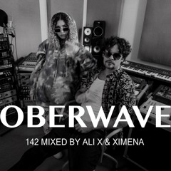 Ali X x Ximena — Oberwave Mix 142