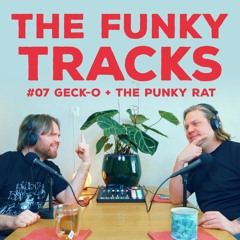THE FUNKY TRACKS #07 - Geck-o & The Punky Rat - a day at the office