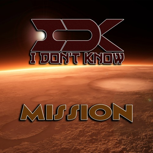 I Don't Know - Mission