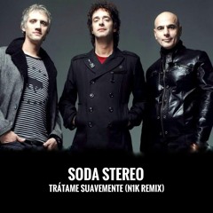 Soda Stereo - Trátame suavemente (N1K Remix)