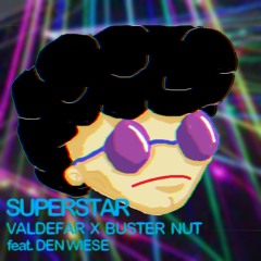 SUPERSTAR - BUSTER NUT X VALDEFAR feat. DEN WIESE