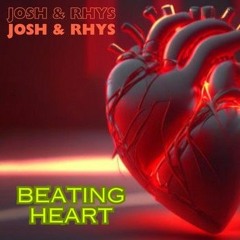 Josh&Rhys - Beating Heart