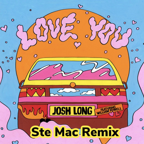 Josh Long Ft. William Powell - Love You - (Ste Mac Remix)- Radio Edit
