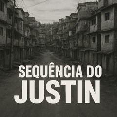 SEQUÊNCIA DO JUSTIN - DJ KAZAIS