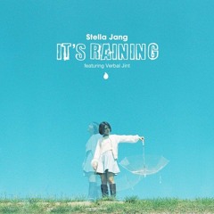 Stella Jang (스텔라 장)   Verbal Jint (버벌진트) - IT'S RAINING(FEAT 버벌진트)