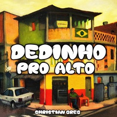 Christian Greg - Dedinho Pro Alto (Original Mix) DESCARGAR!!!