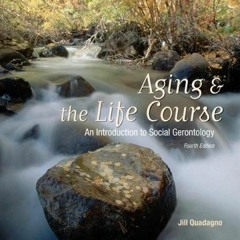 ✔READ✔ (EPUB) By Jill Quadagno: Aging and The Life Course: An Introduction to So