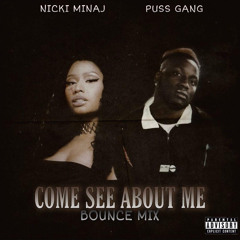 PUSS GANG x NICKI MINAJ - COME SEE ABOUT ME