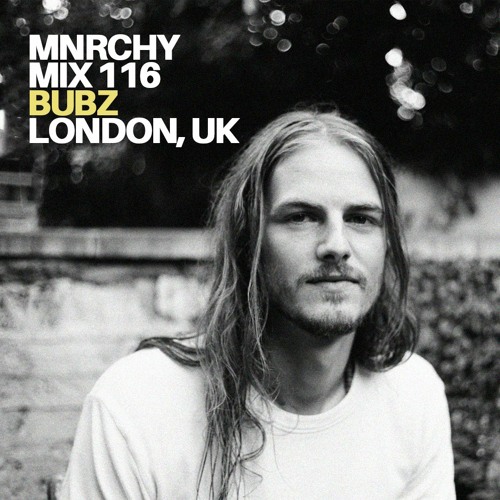 MNRCHY Mix 116 // Bubz (London, UK)