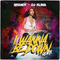 I WANNA BE DOWN (REMIX) - BRANDY - DJ KLIMA