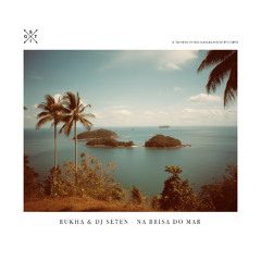 RuKha & Dj Se7en - Na Brisa Do Mar [Radio Edit]