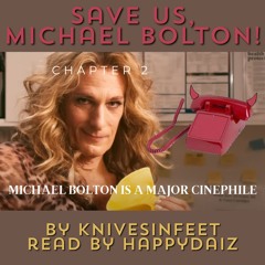 2 Save Us, Michael Bolton!