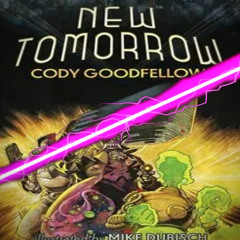 Interview #36 - Cody Goodfellow - New Tomorrow - with Anthony Trevino