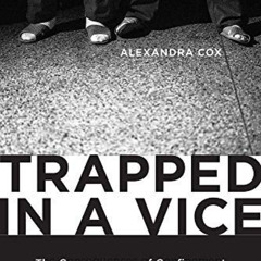 [Download] EPUB √ Trapped in a Vice: The Consequences of Confinement for Young People