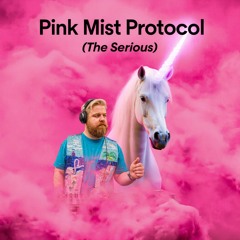 Pink Mist Protocol (The Serious)