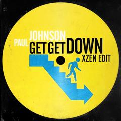 Paul Johnson - Get Get Down (XZEN Edit) [FREE DL]