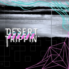 Desert Trippin'