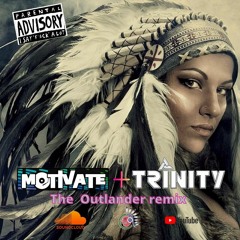 Motivate & Trinity - The Outlander Remix