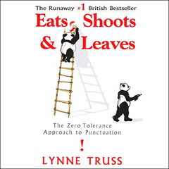 [Access] EBOOK ✓ Eats, Shoots & Leaves: The Zero Tolerance Approach to Punctuation by