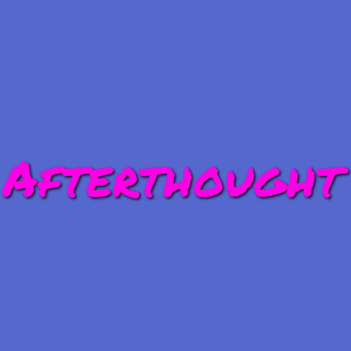 Afterthought (Prod. CRMDRM)