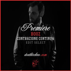DT:Premiere | Booz - Contrazione Continua [Edit Select]