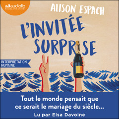 « L'invitée surprise » d'Alison Espach lu par Elsa Davoine
