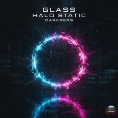Glass Halo Static