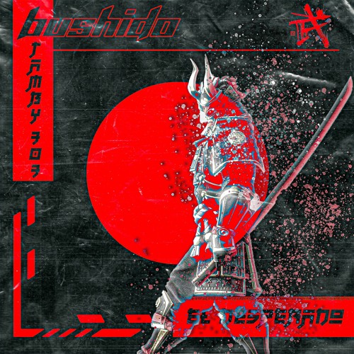 Stream Tamby 303 El Desperado Bushidō By Tamby 303 Listen Online