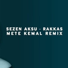 Sezen Aksu - Rakkas (Mete Kemal Remix)