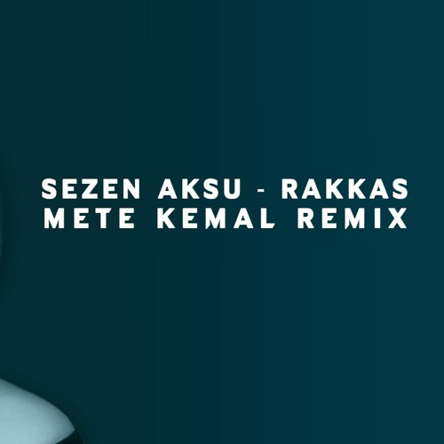 Stream Sezen Aksu - Rakkas (Mete Kemal Remix) by Mete Kemal | Listen online  for free on SoundCloud