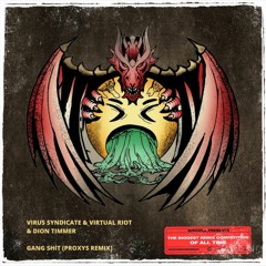 Virus Syndicate & Virtual Riot & Dion Timmer - Gang Shit (Proxys Remix) [Hybrid Trap Premiere]
