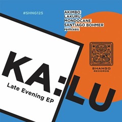 4.Ka:lu - Late Evening (Mondocane Remix)