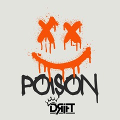 DRIFT - POISON
