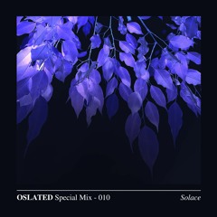 Oslated Special Mix 010 - Solace