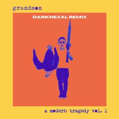 Grandson - Despicable (DarkNexal Edit) (Free Download)