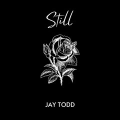 Jay Todd - Still