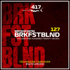 417 Breakfast Blend Volume One Hundred Twenty Seven | Tech House Takeover