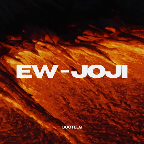 Joji – Ew REMIX (BOOTLEG)