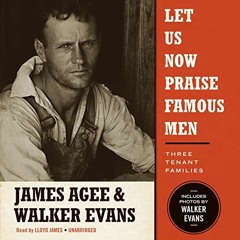 ✔️ Read Let Us Now Praise Famous Men: Three Tenant Families by  James Agee,Lloyd James,Inc. Blac