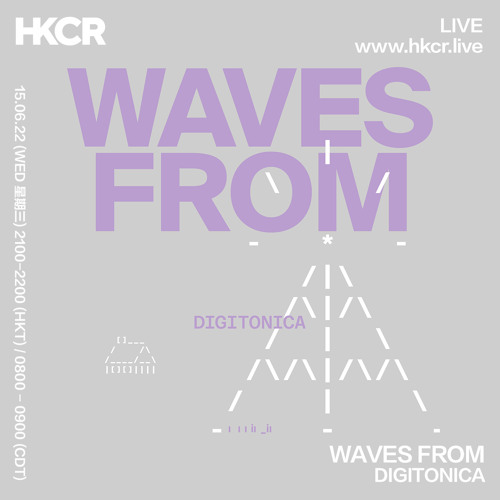 WAVES FROM DIGITONICA - 15/06/2022
