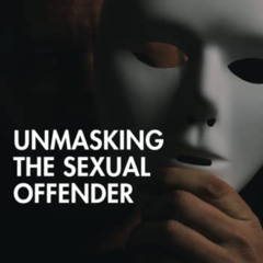VIEW EPUB 📫 Unmasking the Sexual Offender by  Veronique N. Valliere [EPUB KINDLE PDF