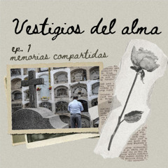 ep. 1: memorias compartidas