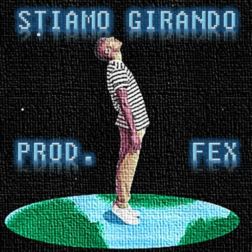 Stiamo Girando (prod. Fex)