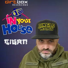 Dirtbox Recordings Presents "In Your House" 002- GIGAN