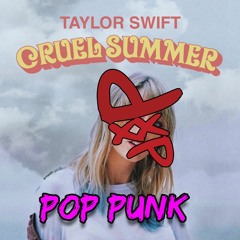 Taylor Swift - Cruel Summer (Punk Goes Pop Remix)